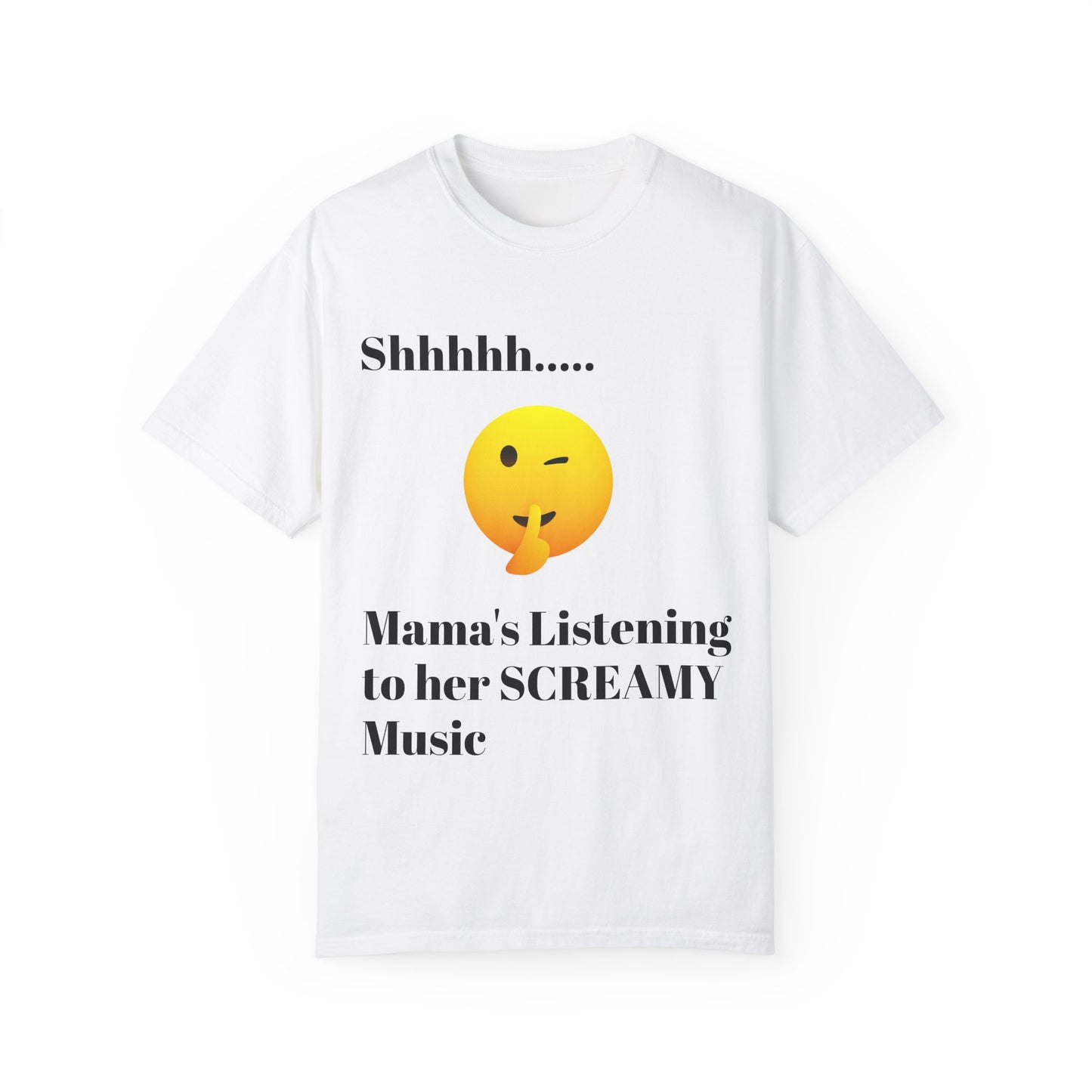 Mama's Listening to her Screamy Music Garment-Dyed T-shirt