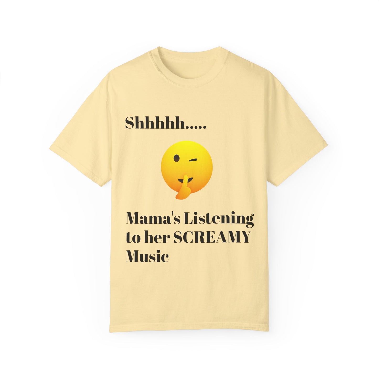 Mama's Listening to her Screamy Music Garment-Dyed T-shirt