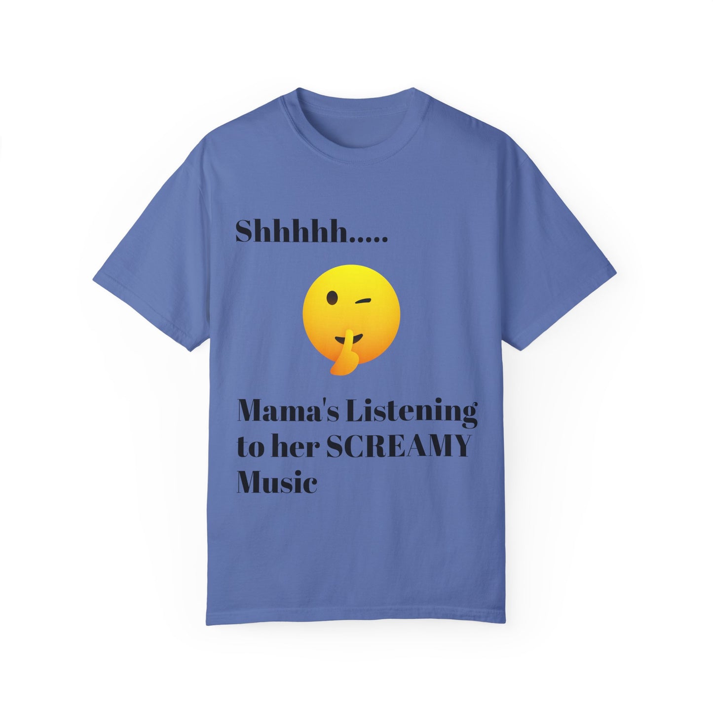 Mama's Listening to her Screamy Music Garment-Dyed T-shirt