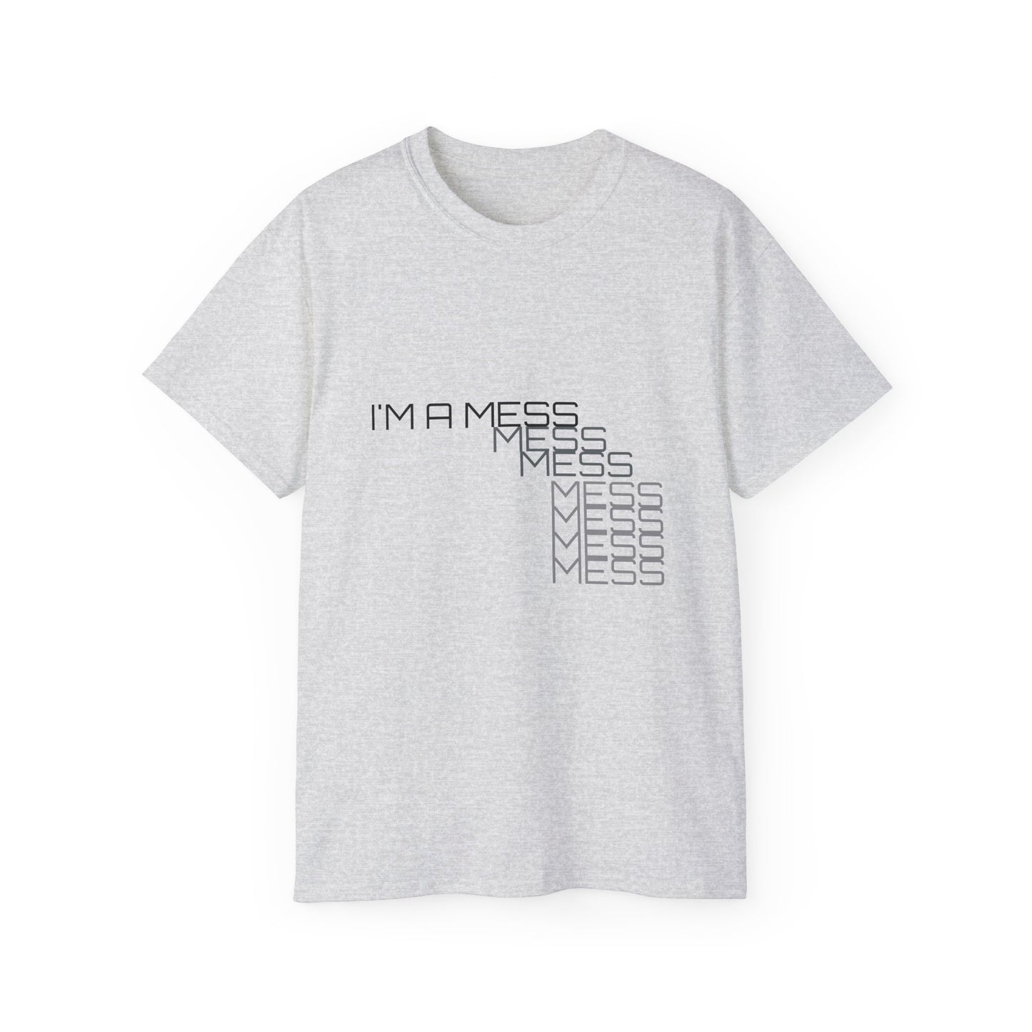 I'M A MESS Unisex Ultra Cotton Tee