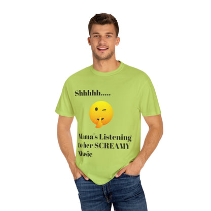 Mama's Listening to her Screamy Music Garment-Dyed T-shirt