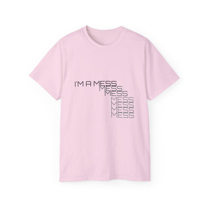 I'M A MESS Unisex Ultra Cotton Tee