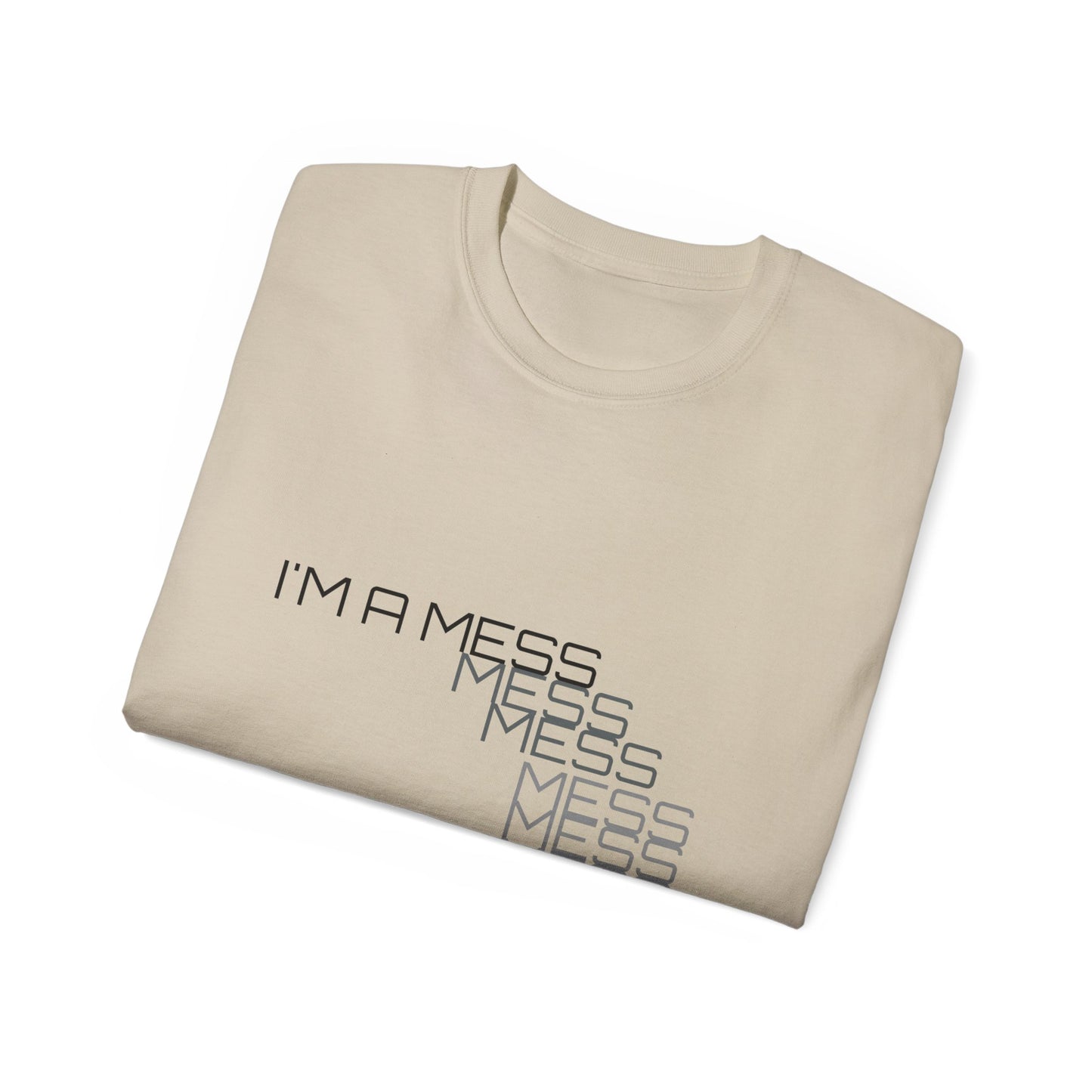 I'M A MESS Unisex Ultra Cotton Tee