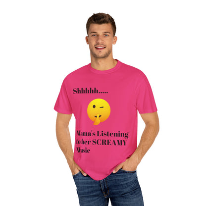 Mama's Listening to her Screamy Music Garment-Dyed T-shirt