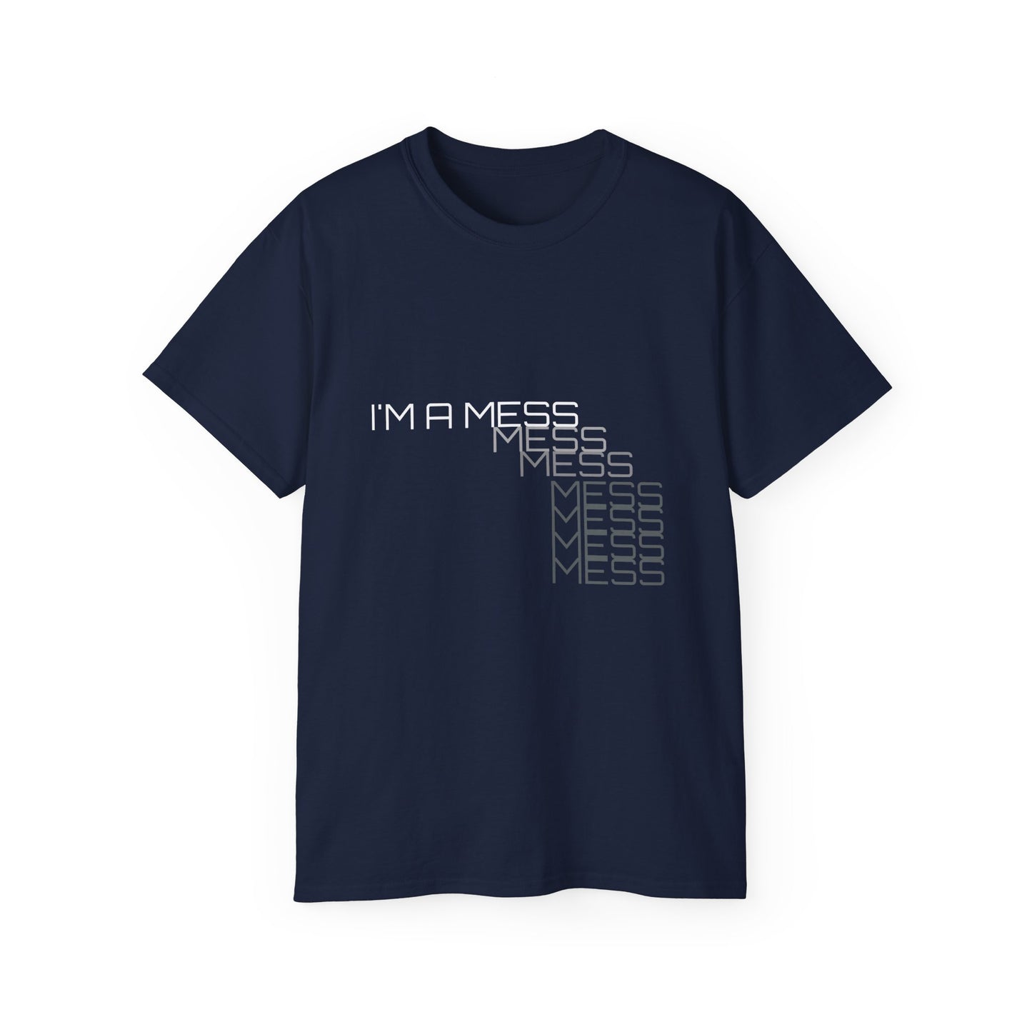 I'M A MESS Unisex Ultra Cotton Tee