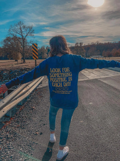 Look for Something Positive in Each Day Sweatshirt